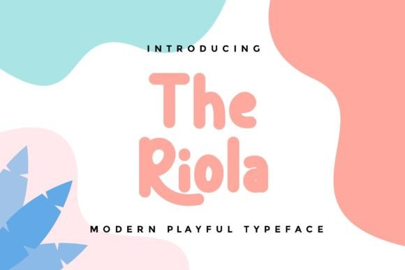 The Riola: A Playful and Versatile Display Font for Every Project